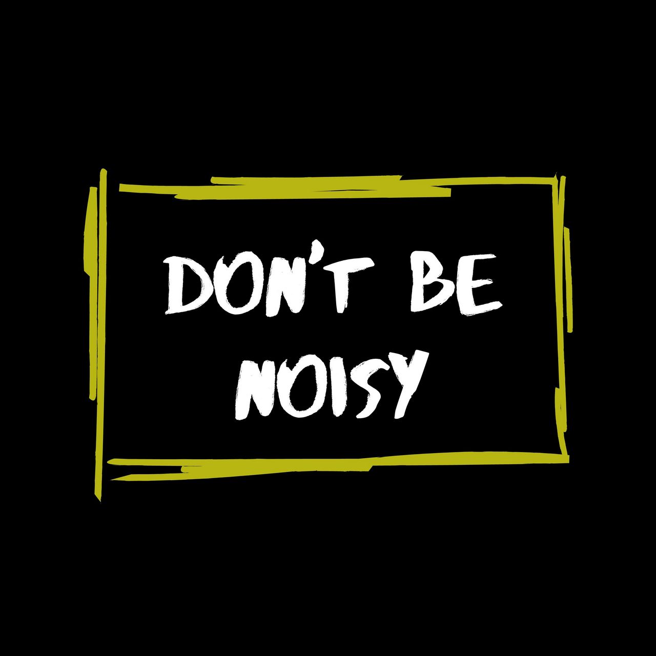 Don t noise