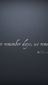Превью обои текст, цитата, we do not remember days, we remember moments, выражение